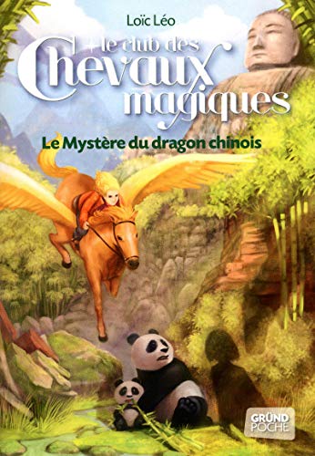 Le Club des Chevaux Magiques - Le Mystère du dragon chinois - Tome 5 (05)