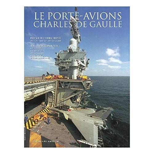 Le porte-avions Charles de Gaulle: Tome 2 : le fonctionnement, la vie à bord