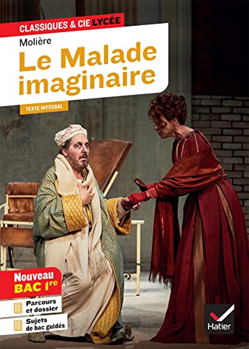 Le Malade imaginaire (Bac 2023, 1re générale & 1re techno): suivi du parcours « Spectacle et comédie »