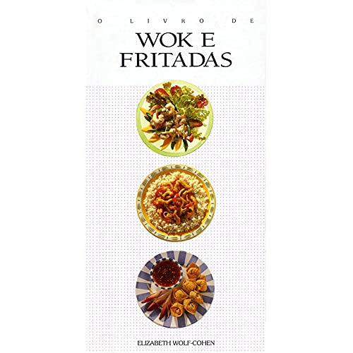 O Livro de Wok e Fritadas (Em Portuguese do Brasil)