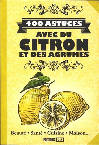 400 astuces avec du citron et des agrumes