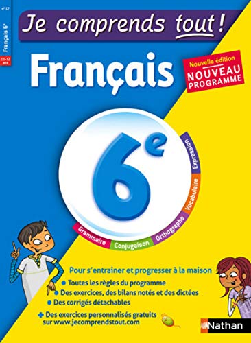 Français 6ème - Je comprends tout - 200 exercices + cours - conforme au programme de 6e