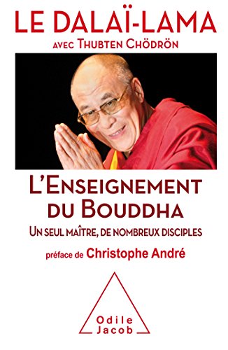 L'Enseignement du Bouddha: Un seul maître, de nombreux disciples