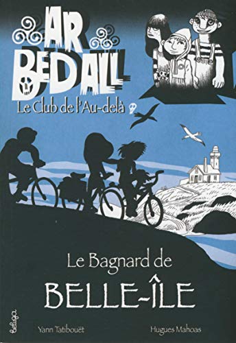 Ar Bed All, Tome 4 : Le bagnard de Belle-Ile