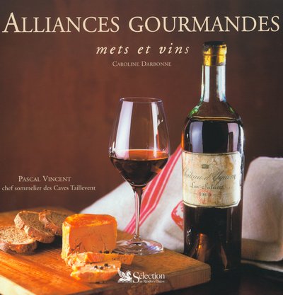 Alliances gourmandes : Mets et Vins
