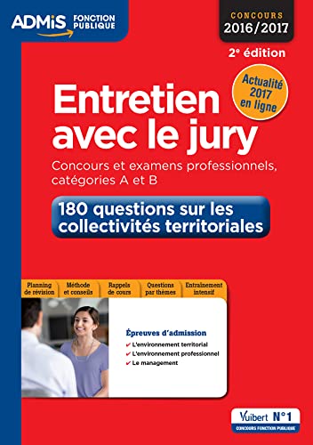 Entretien avec le jury - 180 questions sur les collectivités territoriales - Concours et examens professionnelles - Catégories A et B: Concours 2016-2017