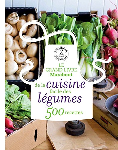 Le grand livre Marabout de la cuisine facile des légumes