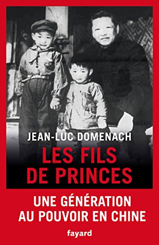 Les fils de princes: Une génération au pouvoir en Chine
