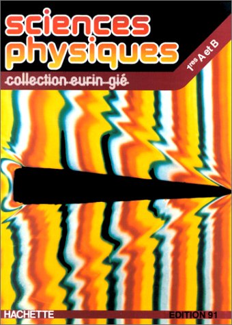 Sciences physiques (édition 1982). Classe de 1re A et B