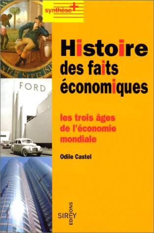 Histoire des faits économiques, 1re édition. Les trois âges de l'économie mondiale