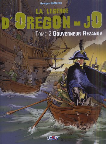 La légende d'Oregon-JO, Tome 2 : Gouverneur Rezanov