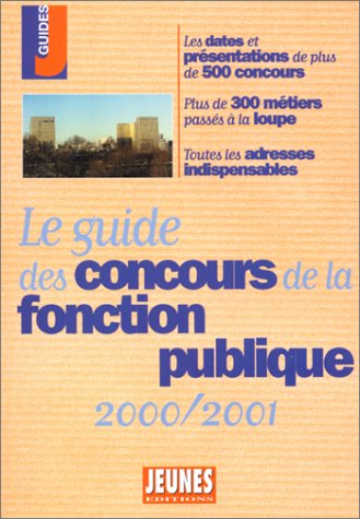 Le guide des concours de la fonction publique, édition 2000/2001