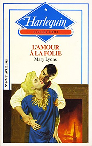 L'Amour à la folie (Collection Harlequin)