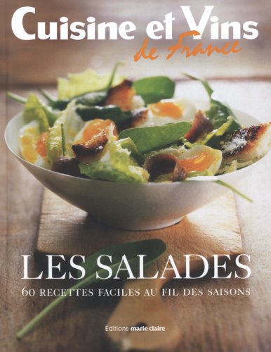 Les salades: 60 Recettes faciles au fil des saisons
