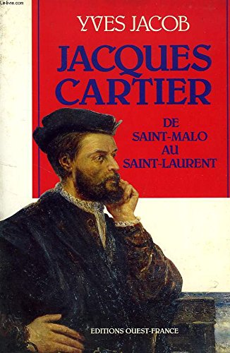 Jacques Cartier: De Saint-Malo au Saint-Laurent