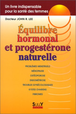 Équilibre hormonal et progestérone naturelle