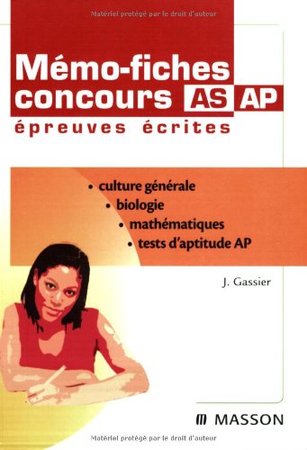 Mémo-fiches Concours AS/AP Epreuves écrites - Biologie-mathématiques-culture générale-tests aptitude