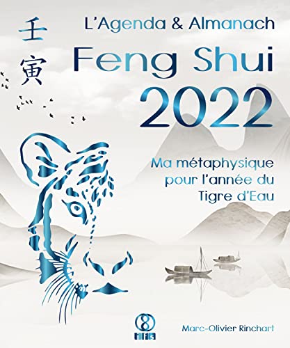 L’Agenda & Almanach Feng Shui 2022. Ma métaphysique pour l’année du Tigre d’Eau