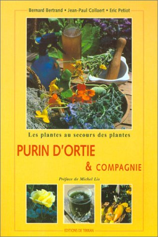 Purin d'ortie et compagnie : Les Plantes au secours des plantes