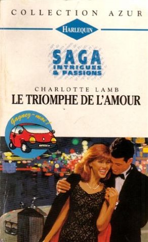 Le triomphe de l'amour : Collection : Harlequin collection azur saga n° 1591