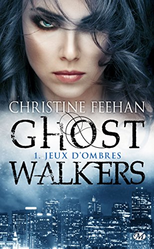 GhostWalkers, Tome 1: Jeux d'ombres