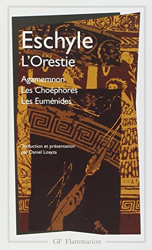L'Orestie : Agamemnon - Les Choéphores - Les Euménides