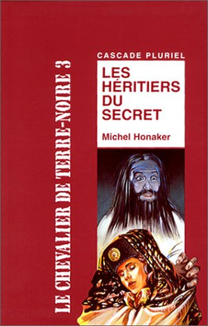 Le chevalier de Terre-Noire, tome 3 : Les héritiers du secret