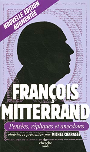 François Miltterand : Pensées, répliques et anecdotes