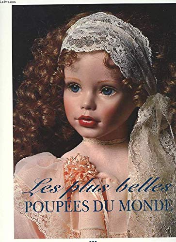 Les plus belles poupées du monde: Le magazine des poupées