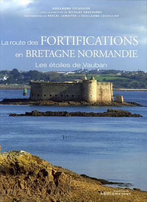 La route des fortifications en Bretagne et Normandie