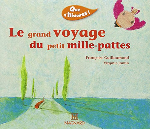 Que d'histoires ! CP - Série 2 (2003) - Période 1 : album Le Grand Voyage du petit mille-pattes