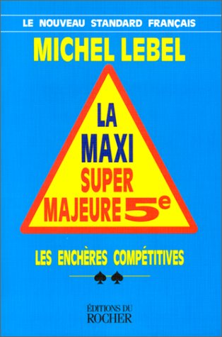 La Maxi Super Majeure 5e. Les Enchères compétitives