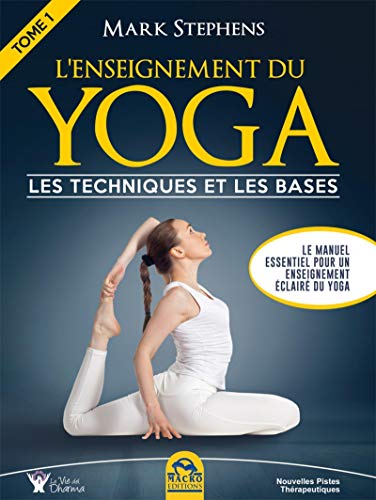 L'enseignement du Yoga - Tome 1: Les techniques et les bases.