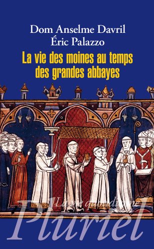 La vie des moines au temps des grandes abbayes