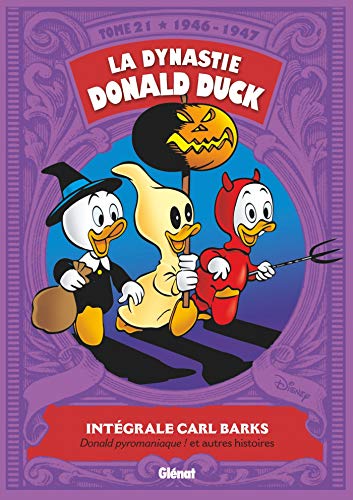 La Dynastie Donald Duck - Tome 21: 1946/1947 - Donald pyromaniaque ! et autres histoires