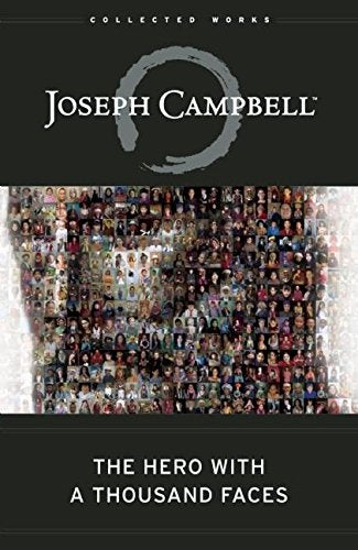 The Hero with a Thousand Faces : The Collected Works of Joseph Campbell