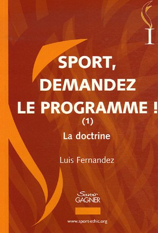 Sport, demandez le programme ! : Tome 1, La doctrine