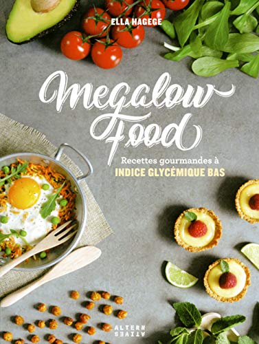 Megalow Food: Recettes gourmandes à indice glycémique bas