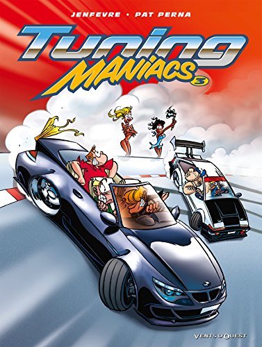 Tuning Maniacs - Tome 03