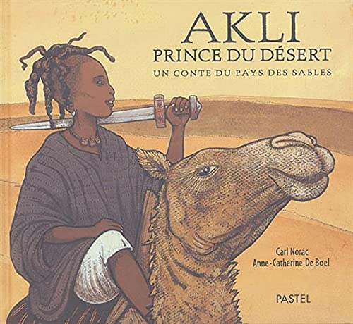 Akli prince du désert - Sélection du Comité des mamans Printemps 2004 (6-9 ans)