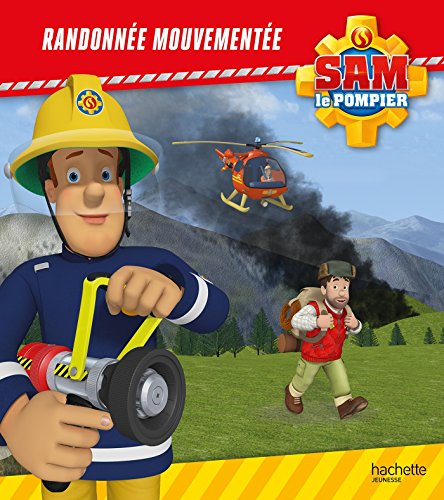 Sam le pompier - Randonnée mouvementée