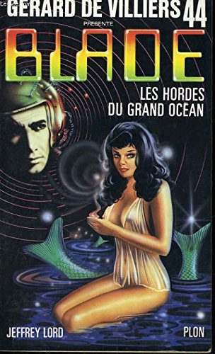 Les hordes du grand océan (Gérard de Villiers présente Blade, n°44)