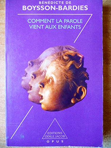COMMENT LA PAROLE VIENT AUX ENFANTS. De la naissance jusqu'à deux ans, édition 1999