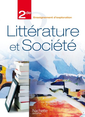 Littérature et société 2de - édition 2013 - Livre de l'élève format compact