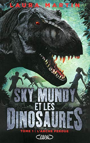 Sky mundy et les dinosaures - tome 1 L'arche perdue (1)