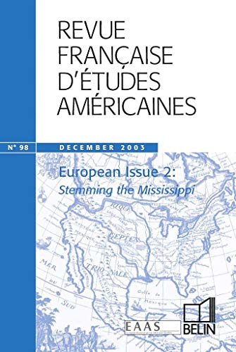 Revue française d'études américaines, numéro 98, December 2003 : European Issue 2 : Stemming the Mississippi