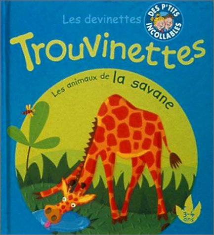 Trouvinettes : Les animaux de la savane - Prix du Comité des mamans 2002 (3-6 ans)
