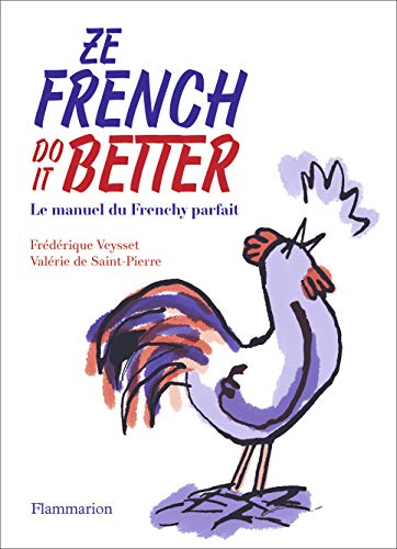 Ze French Do It Better: Le manuel du Frenchy parfait
