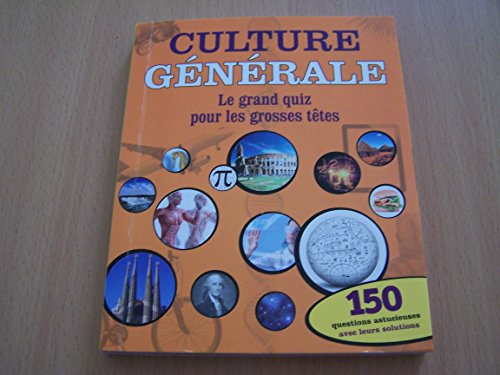 Culture générale - Le grand quiz pour les grosses têtes