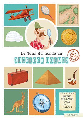 Le tour du monde de Sherlock Holmes en 80 énigmes